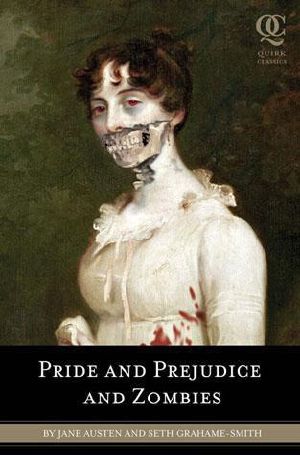 [Pride and Prejudice and Zombies 01] • Pride and prejudice and zombies · the classic Regency romance -- now with ultraviolent zombie mayhem!